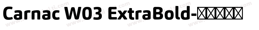 Carnac W03 ExtraBold字体转换